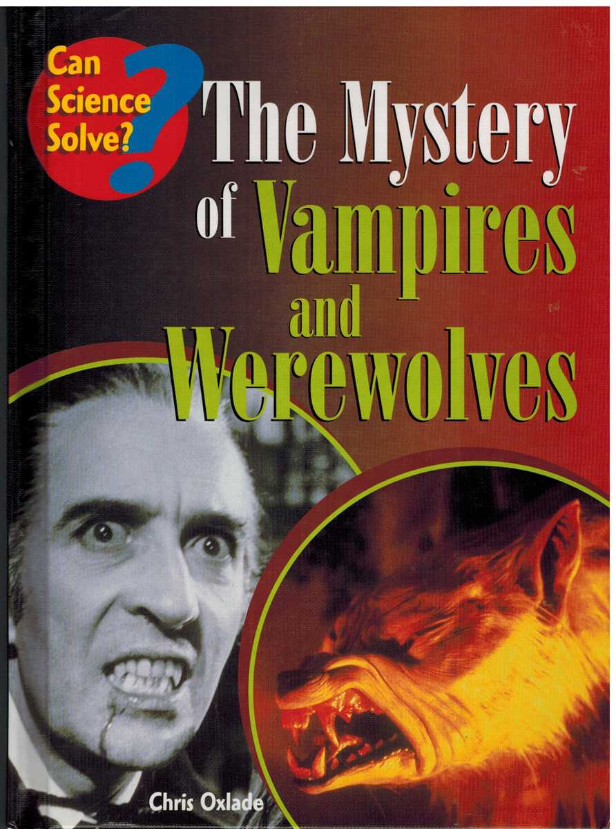 Oxlade, Chris - THE MYSTERY OF VAMPIRES AND WEREWOLVES