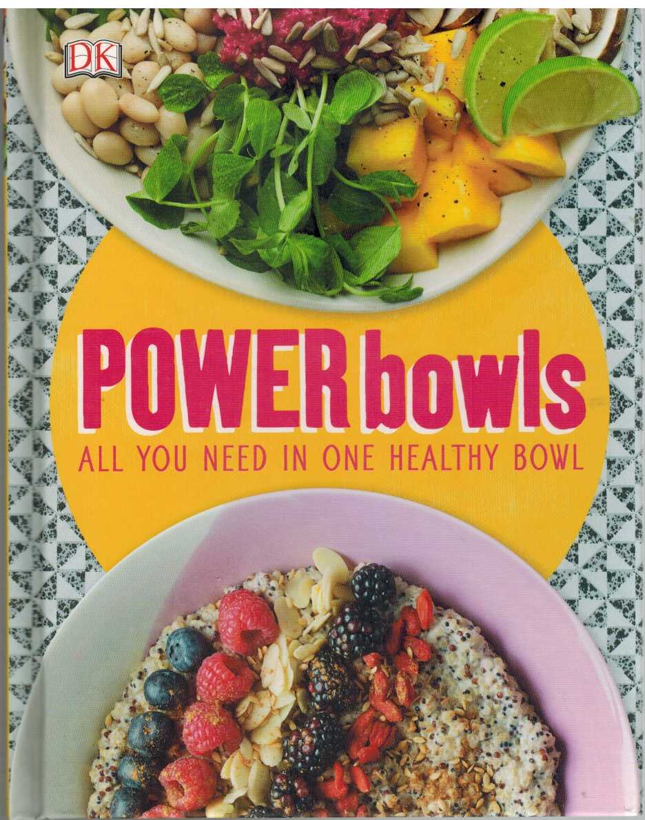 Turner, Kate - POWER BOWLS All You Need in One Healthy Bowl