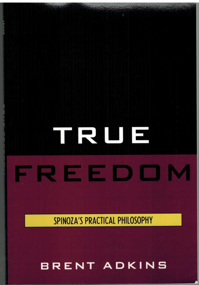 Image for TRUE FREEDOM Spinoza's Practical Philosophy