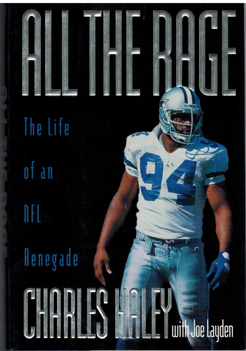 Haley, Charles & Joseph Layden - ALL THE RAGE The Life of an NFL Renegade