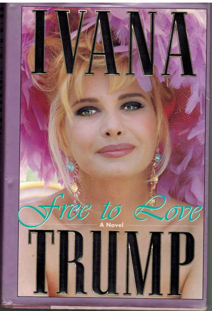 Trump, Ivana - FREE TO LOVE