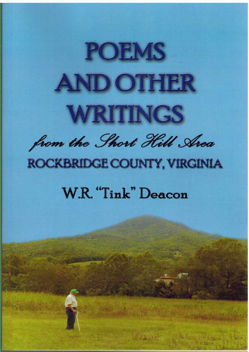 Deacon, W. R. - POEMS AND OTHER WRITINGS :  From the Short Hill Area Rockbridge County, Virginia