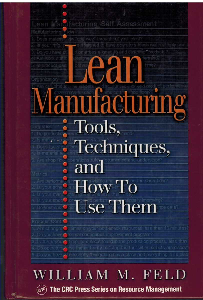 Feld, William M - LEAN MANUFACTURING Tools, Techniques, and How to Use Them