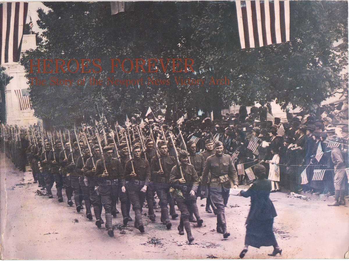 Kayaselcuk, Mary Laprade (edited by Sue Ellen Massie) - HEROES FOREVER The Story of the Newport News Victory Arch