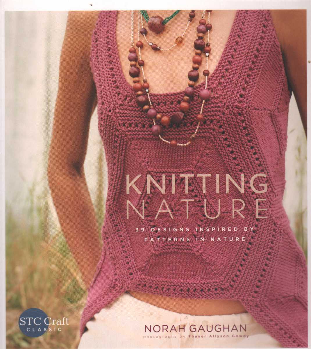 Gaughan, Norah - KNITTING NATURE 39 Designs Inspired by Patterns in Nature