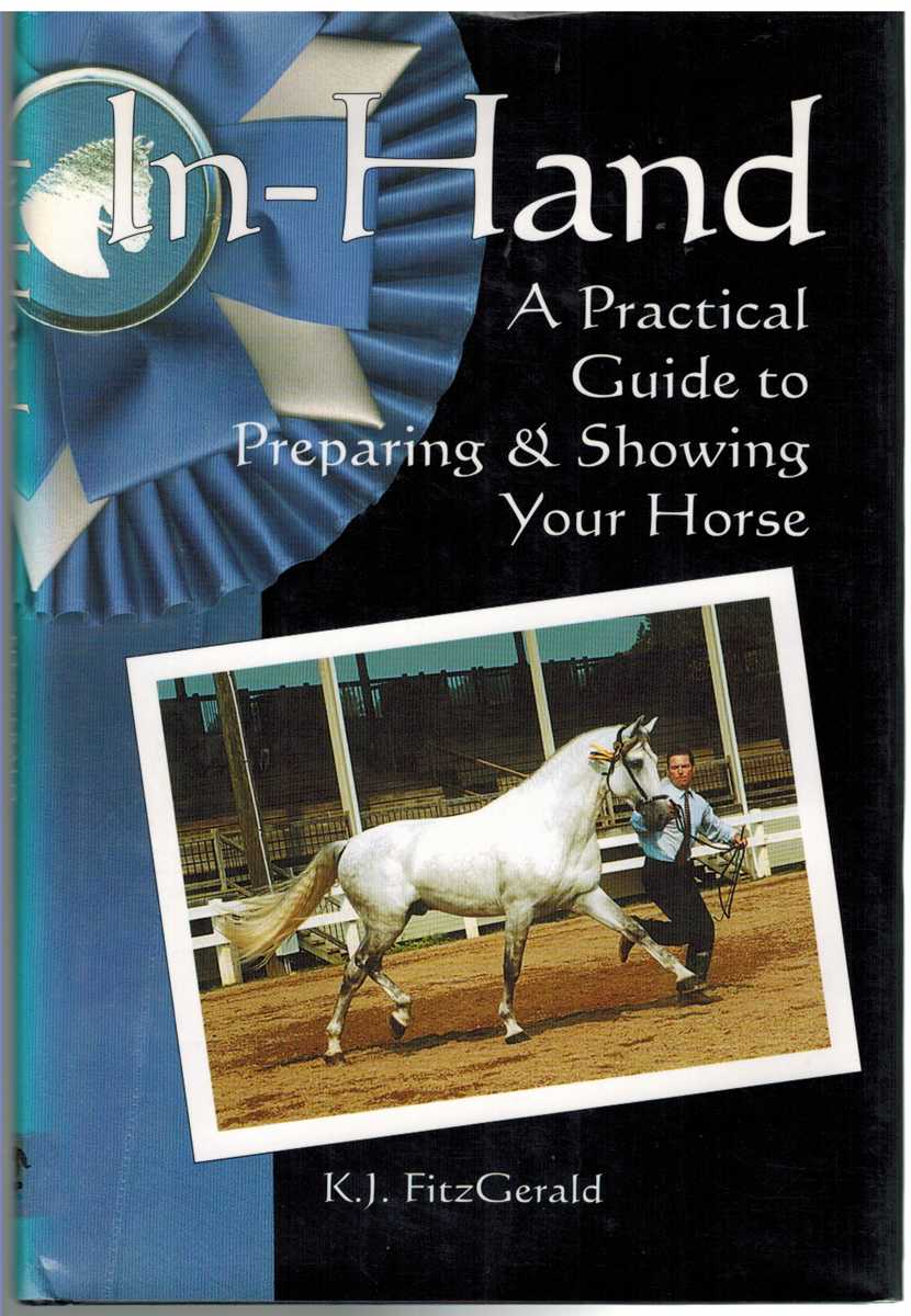 Fitzgerald, K. J. - IN-HAND A Practical Guide to Preparing & Showing Your Horse