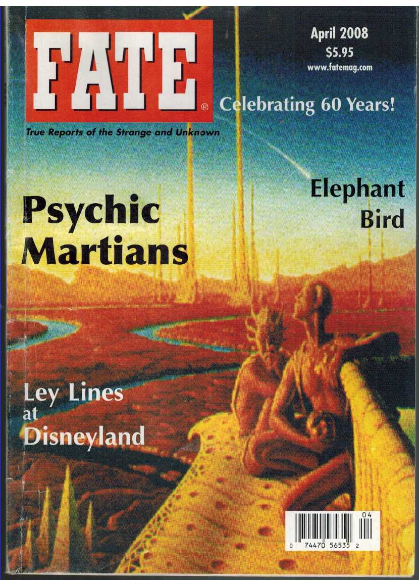 Galde, Phyllis - FATE MAGAZINE APRIL 2008 Psychic Martians, Ley Lines, Elephant Bird