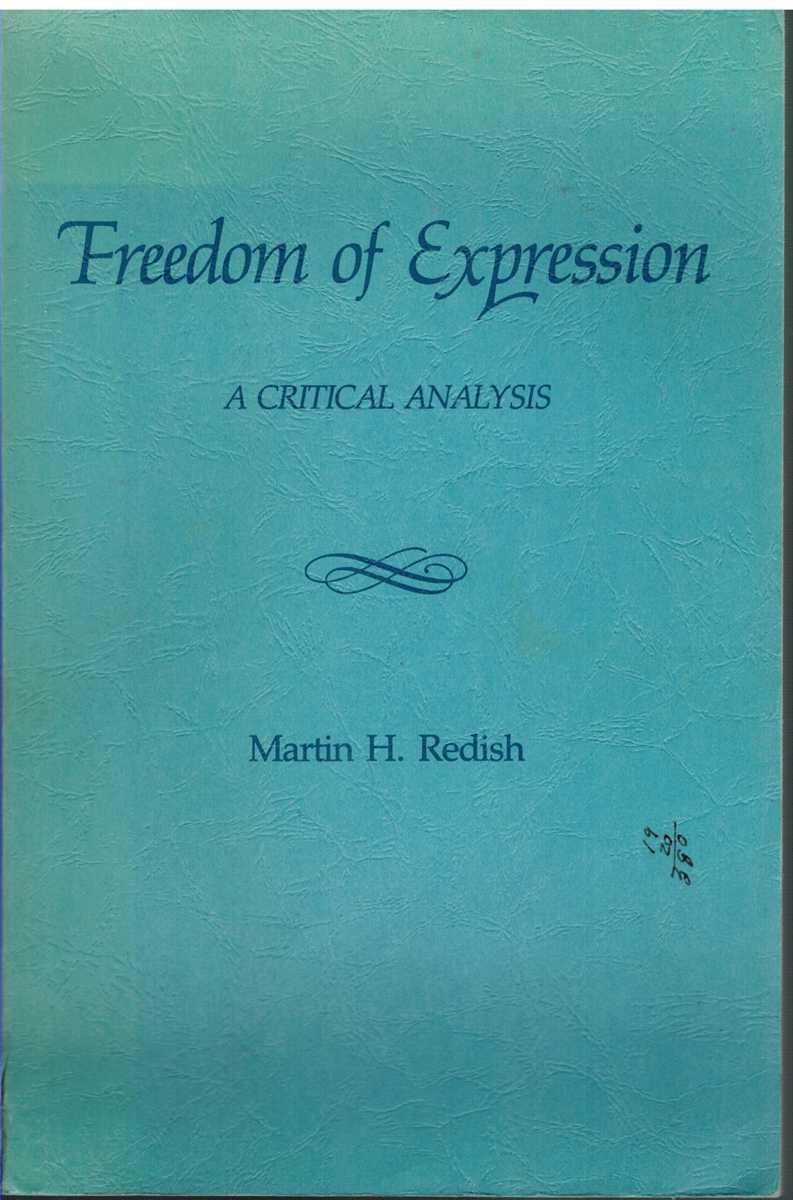 Redish, Martin H. - FREEDOM OF EXPRESSION A Critical Analysis