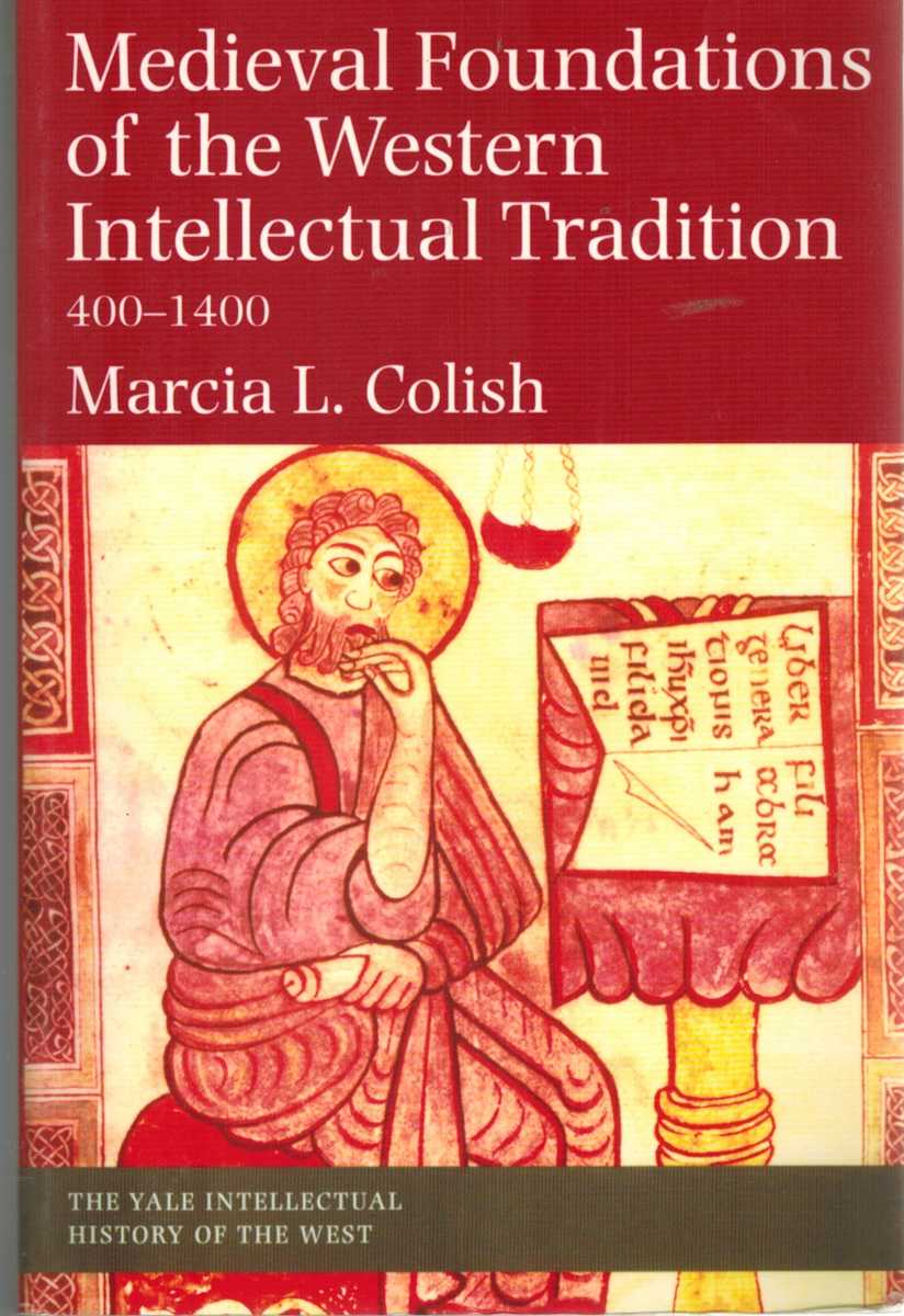 Colish, Marcia L. - MEDIEVAL FOUNDATIONS OF THE WESTERN INTELLECTUAL TRADITION