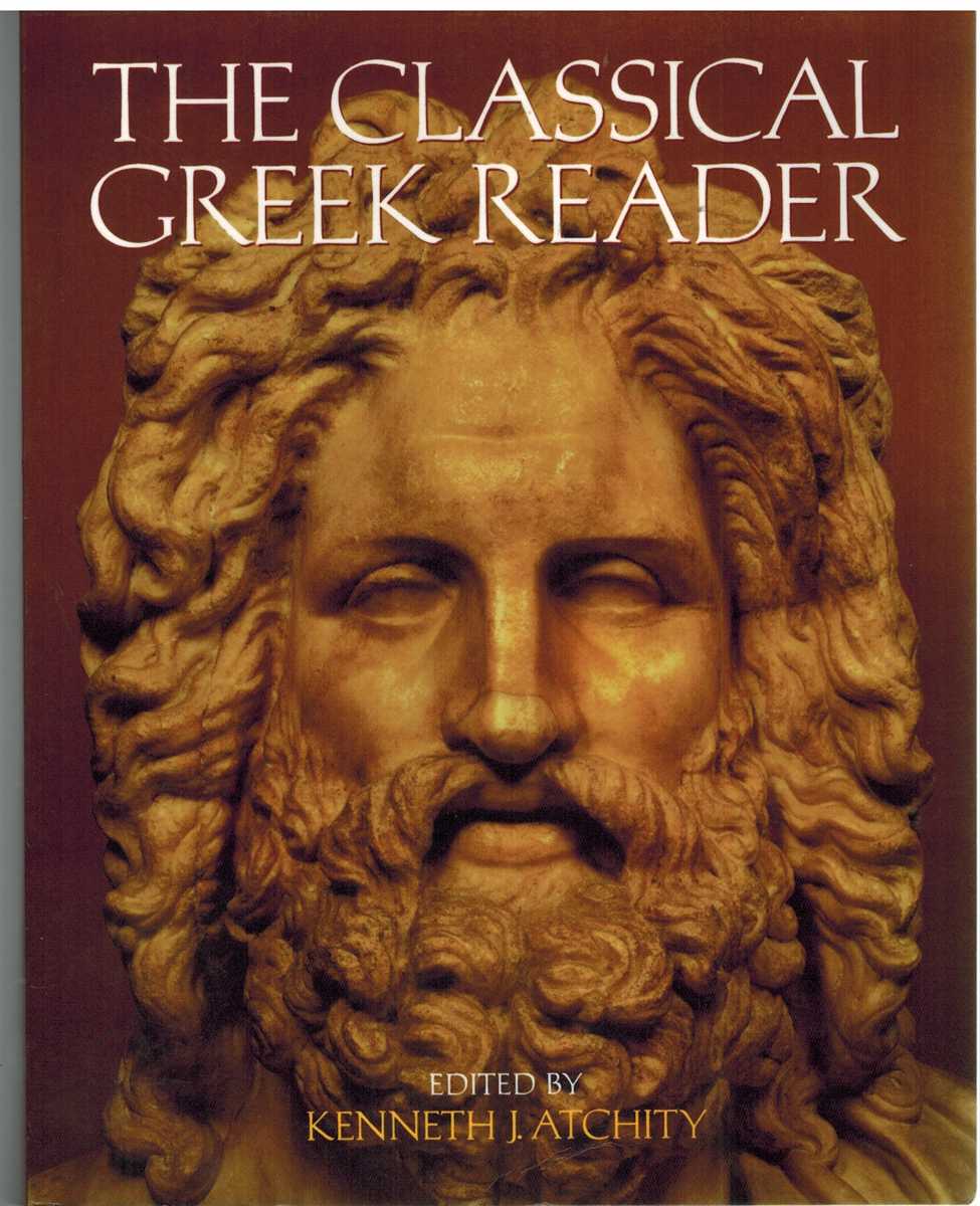 Atchity, Kenneth J. & Rosemary McKenna - THE CLASSICAL GREEK READER