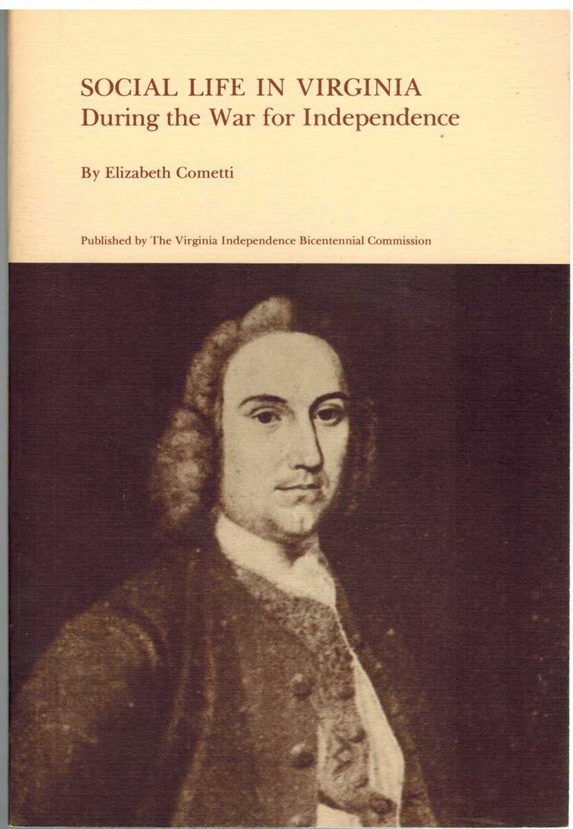Cometti, Elizabeth - SOCIAL LIFE IN VIRGINIA DURING THE WAR FOR INDEPENDENCE