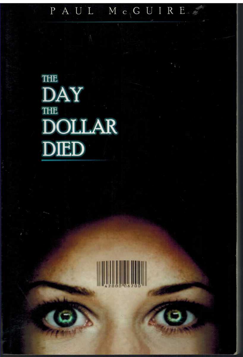 McGuire, Paul - THE DAY THE DOLLAR DIED