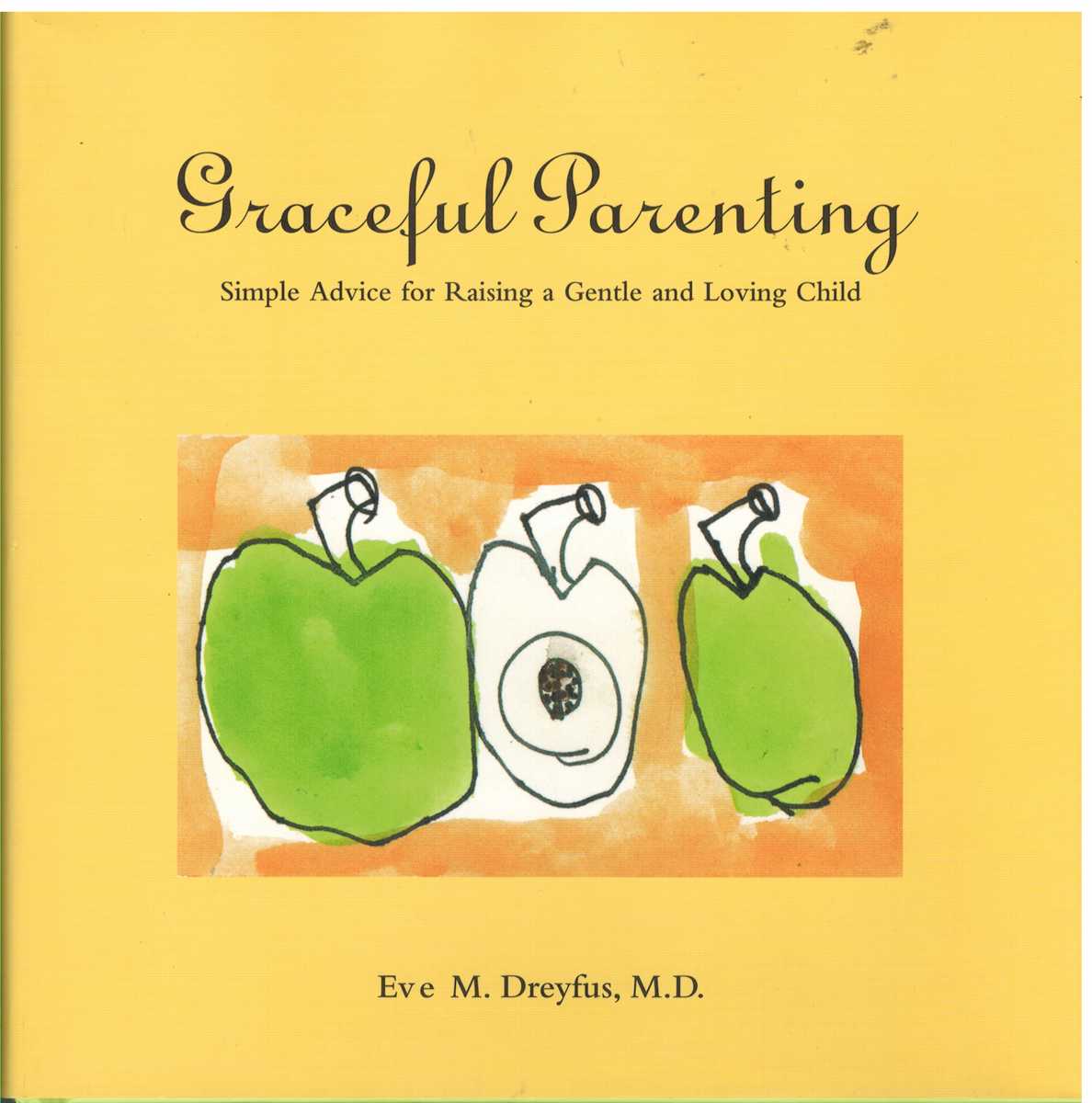 Dreyfus, Eve M. - GRACEFUL PARENTING Simple Advice for Raising a Gentle and Loving Child