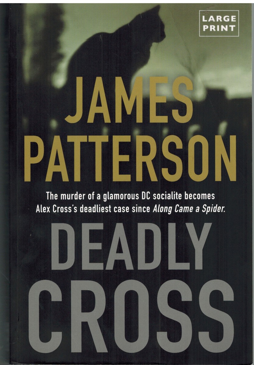 Patterson, James - DEADLY CROSS ALEX CROSS Number 26
