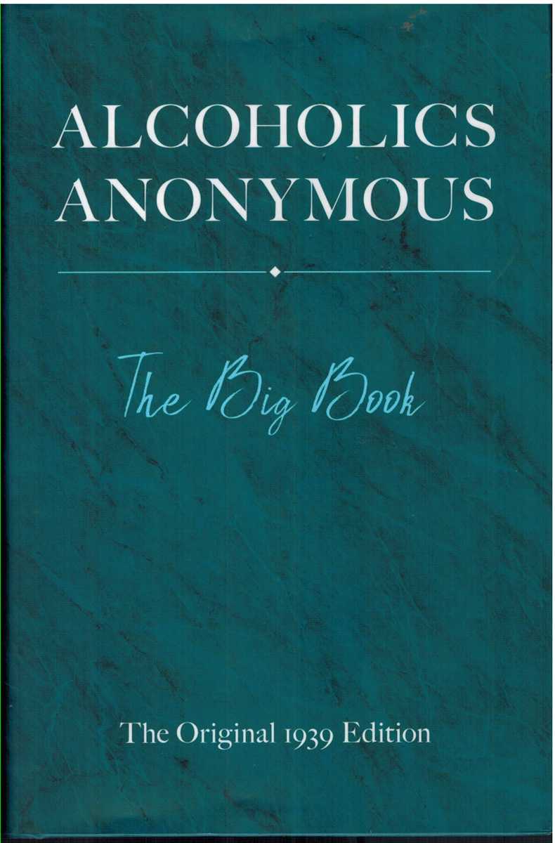 Bill W. - ALCOHOLICS ANONYMOUS The Big Book