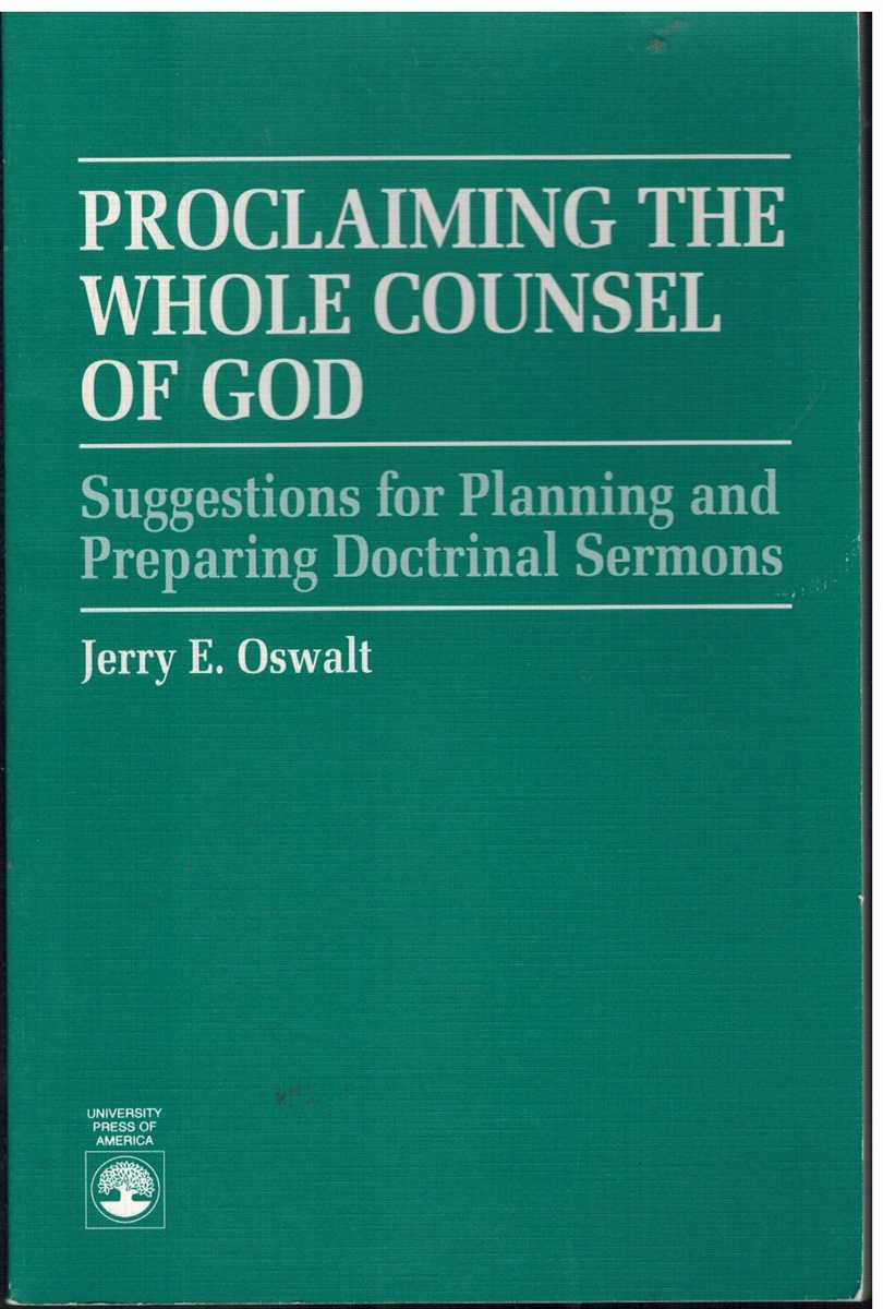 Oswalt, Jerry E. - PROCLAIMING THE WHOLE COUNSEL OF GOD