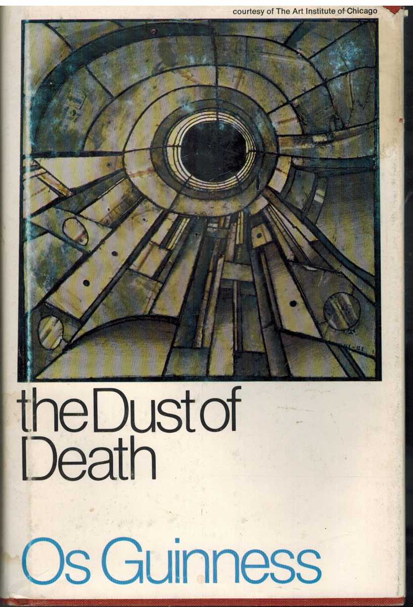 Guiness, Os - DUST OF DEATH A Critique of the Establishment and the Counter and the Proposal for a Third Way