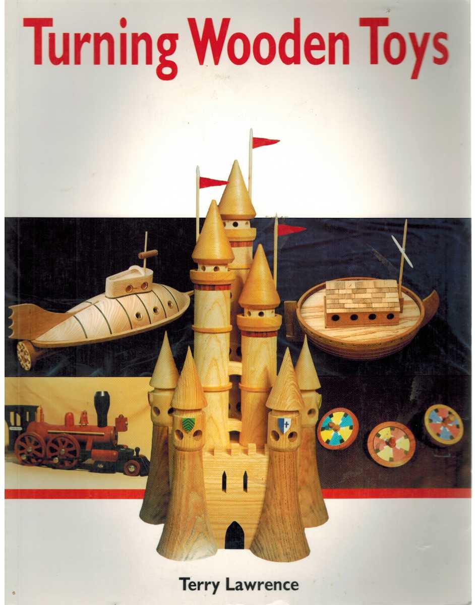 Lawrence, Terry - TURNING WOODEN TOYS