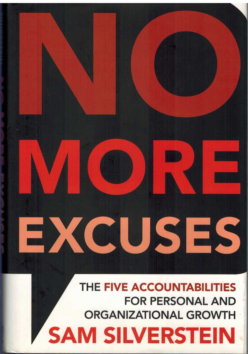 Silverstein, Sam - NO MORE EXCUSES The Five Accountabilities for Personal and Organizational Growth