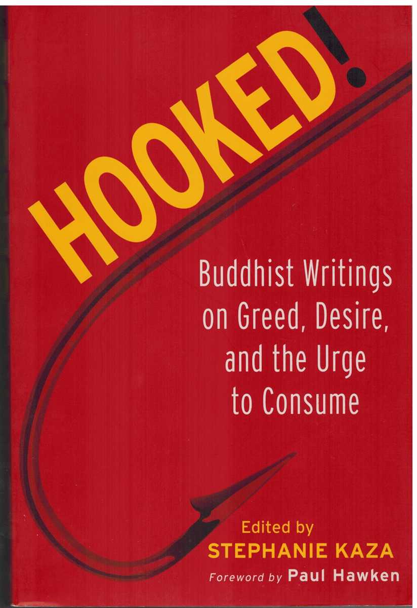 Kaza, Stephanie - HOOKED!  Buddhist Writings on Greed, Desire, and the Urge to Consume