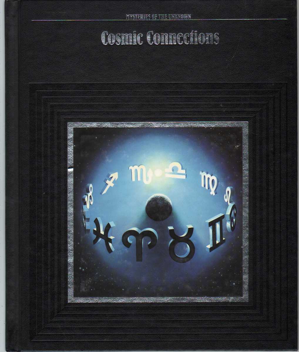 Time-Life Books - COSMIC CONNECTIONS Mysteries of the Unknown, No 9