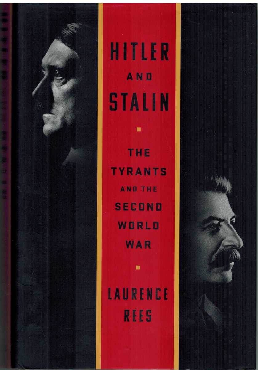 Rees, Laurence - HITLER AND STALIN The Tyrants and the Second World War