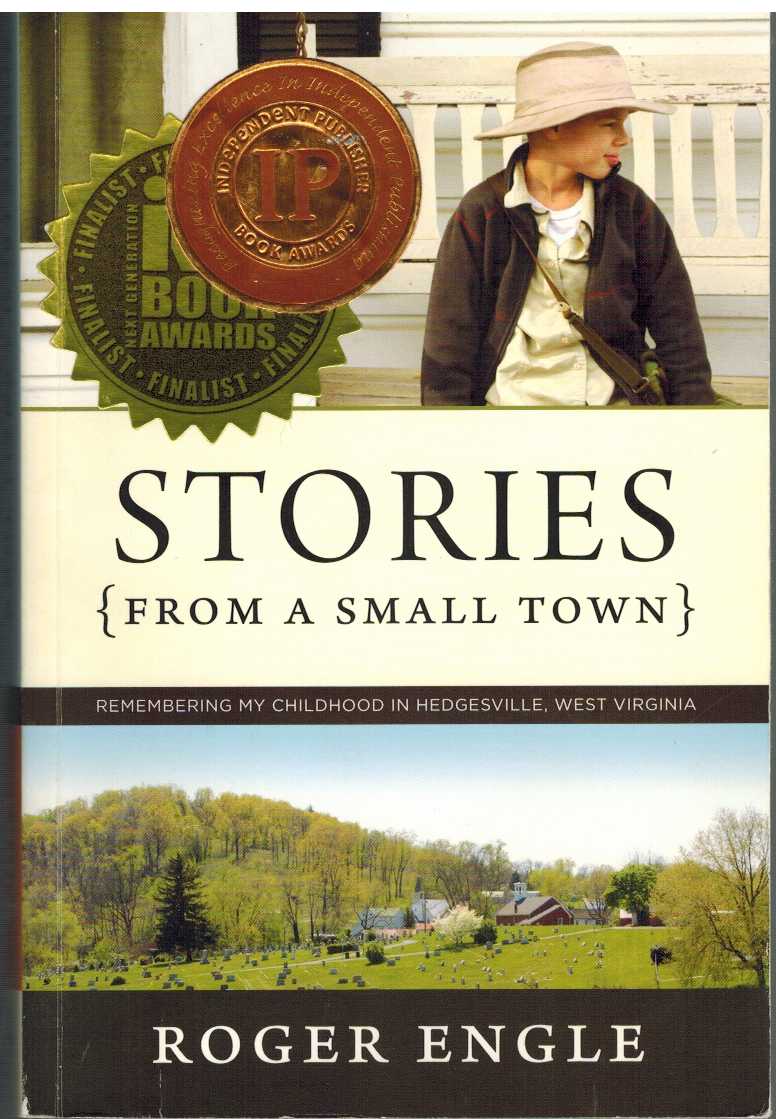 Engle, Roger - STORIES FROM A SMALL TOWN Remembering My Childhood in Hedgesville, West Virginia