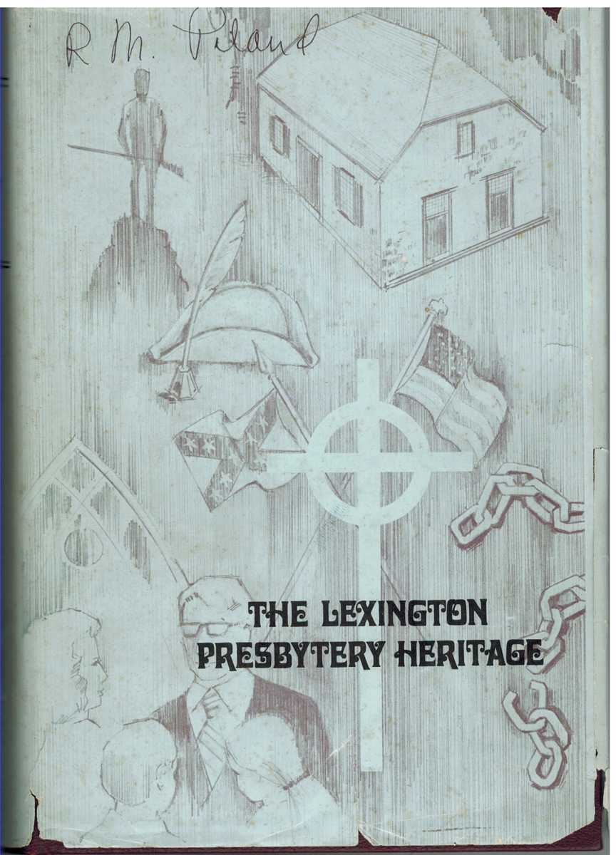 Image for THE LEXINGTON PRESBYTERY HERITAGE The Presbytery of Lexington and its Churches in the Synod of Virginia, Presbyterian Church in the United States
