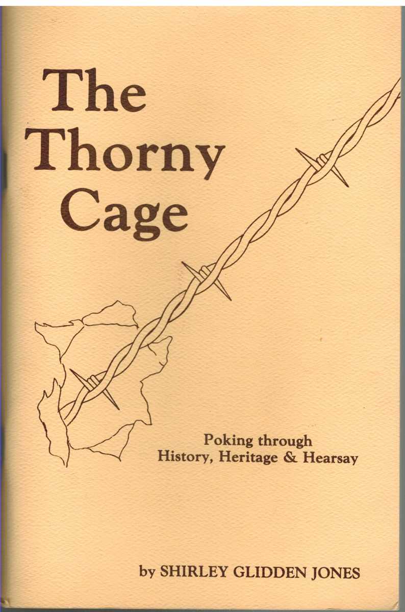 Jones, Shirley Glidden - THE THORNY CAGE Poking through History, Heritage & Hearsay