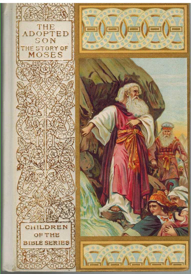 Willard, J. H. - THE ADOPTED SON The Story of Moses