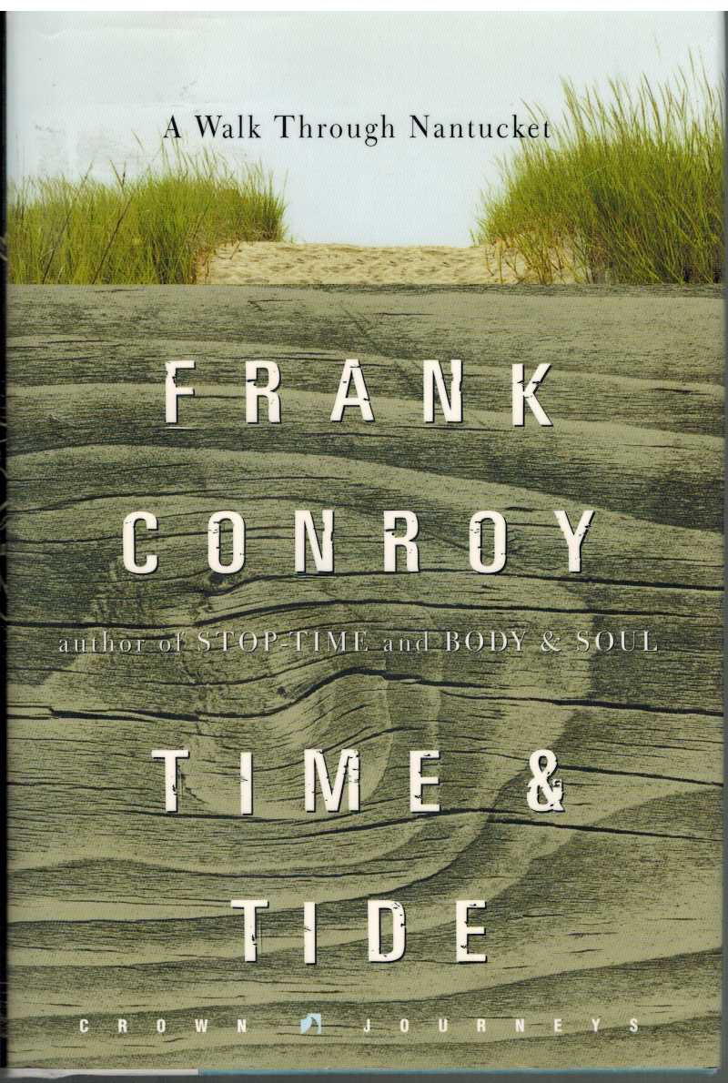 Conroy, Frank - TIME AND TIDE A Walk through Nantucket