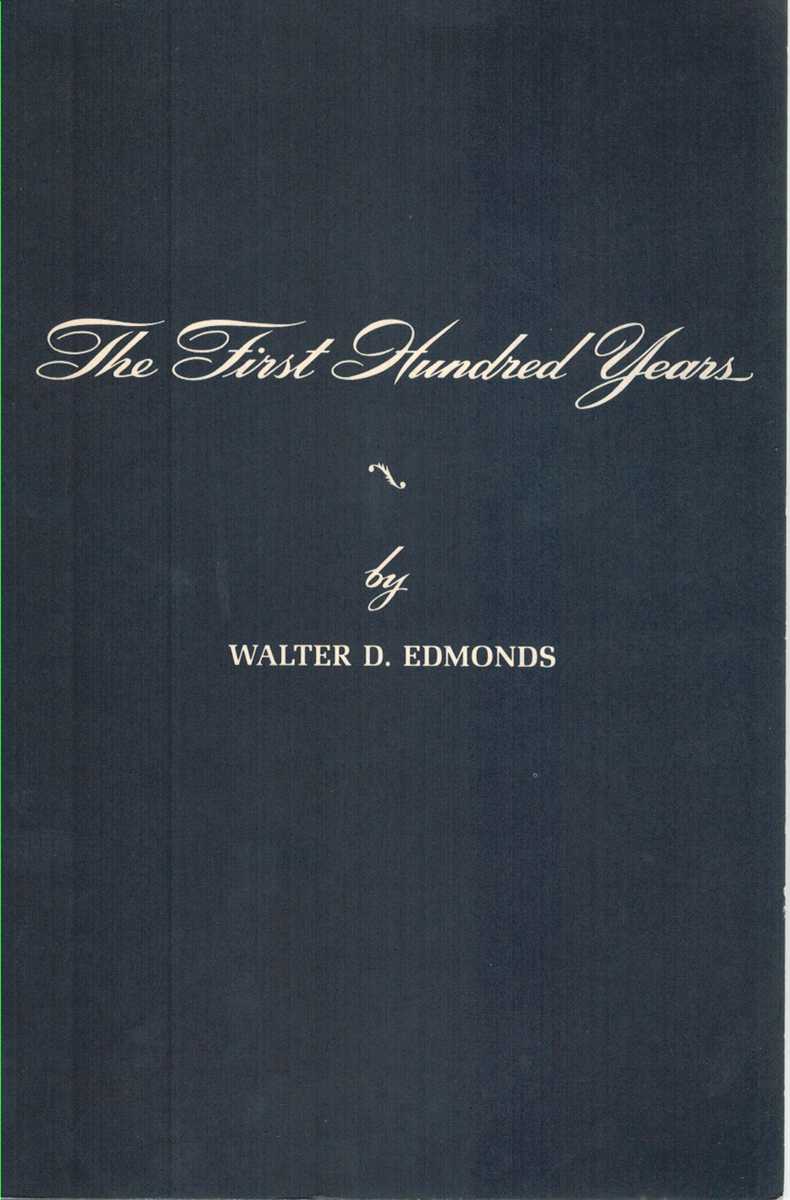 Edmonds, Walter - THE FIRST HUNDRED YEARS 1848-1948 1848 Oneida Community, 1880 Oneida Community, Limited, 1935 Oneida Ltd.