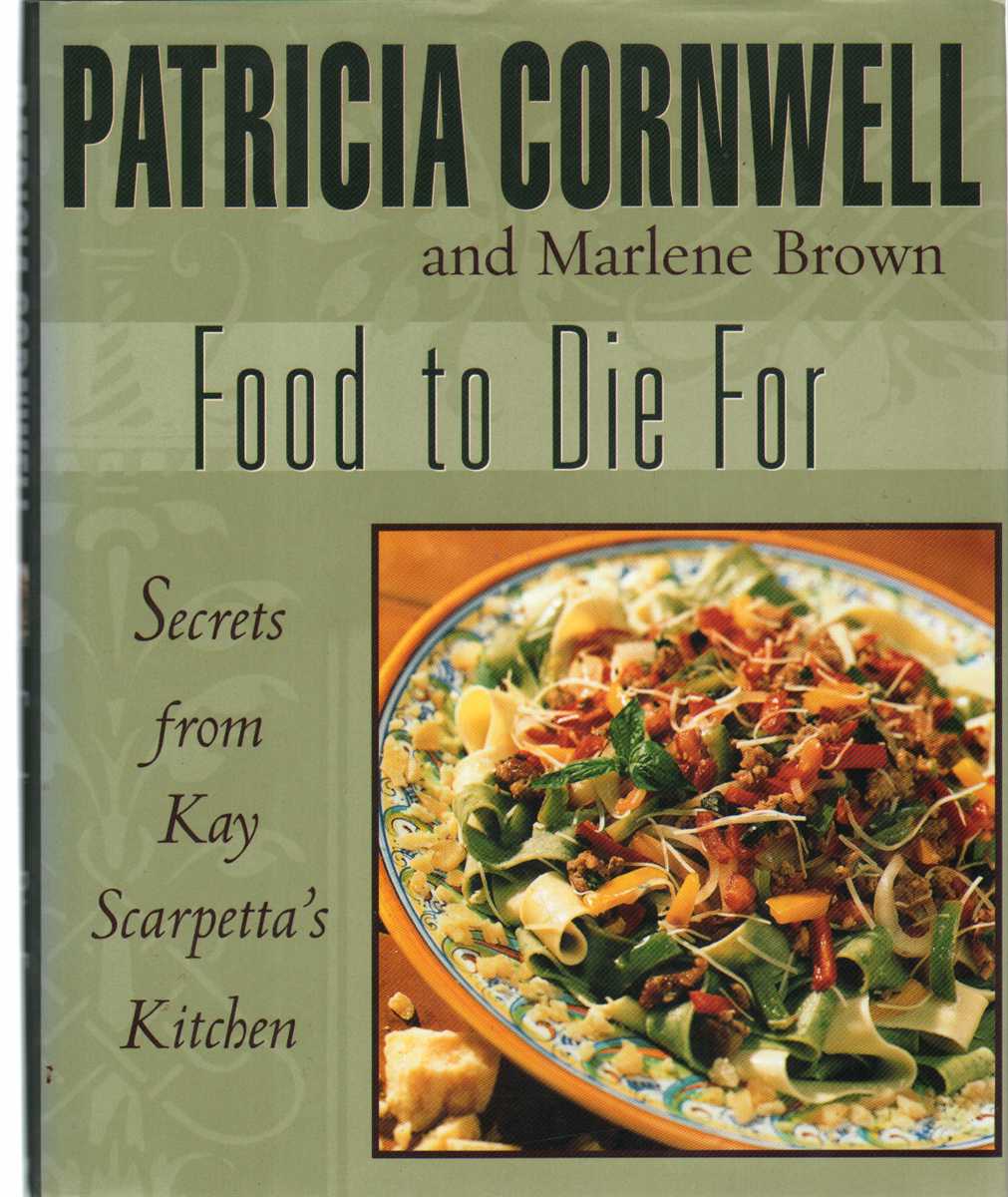 Cornwell, Patricia & Marlene Brown - FOOD TO DIE FOR