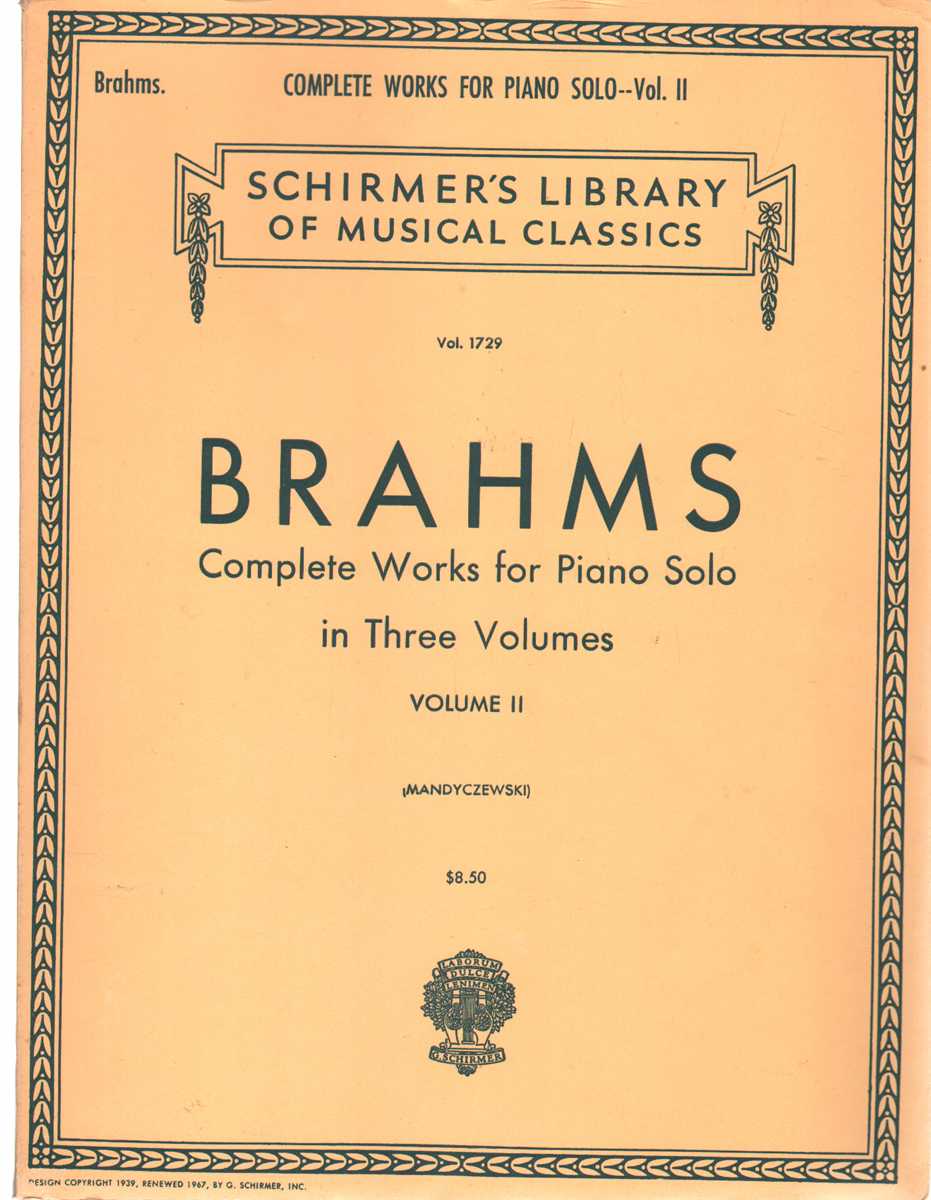 Mandyczewski, Eusebius & Johannes Brahms - COMPLETE WORKS FOR PIANO SOLO - VOLUME 2 Schirmer Library of Classics Volume 1729