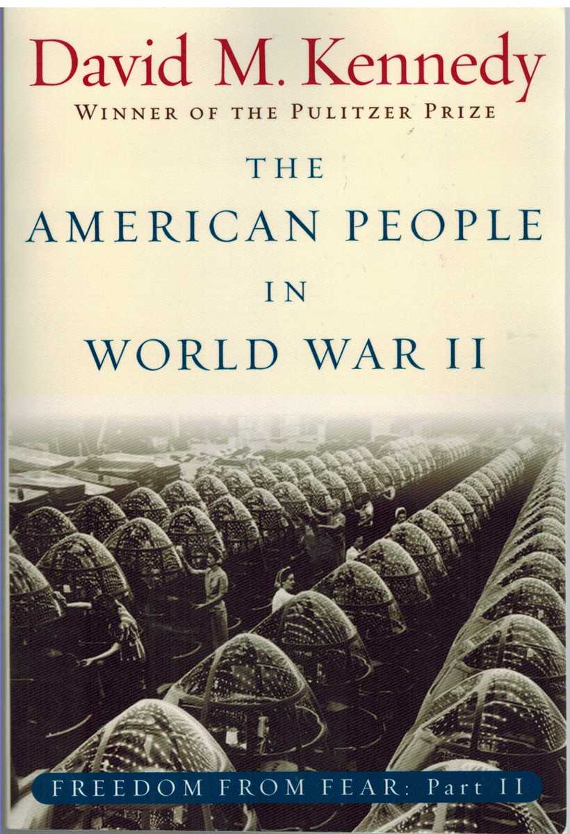Kennedy, David M. - THE AMERICAN PEOPLE IN WORLD WAR II Freedom from Fear, Part Two