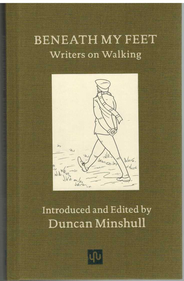 Minshull, Duncan - BENEATH MY FEET:  Writers on Walking