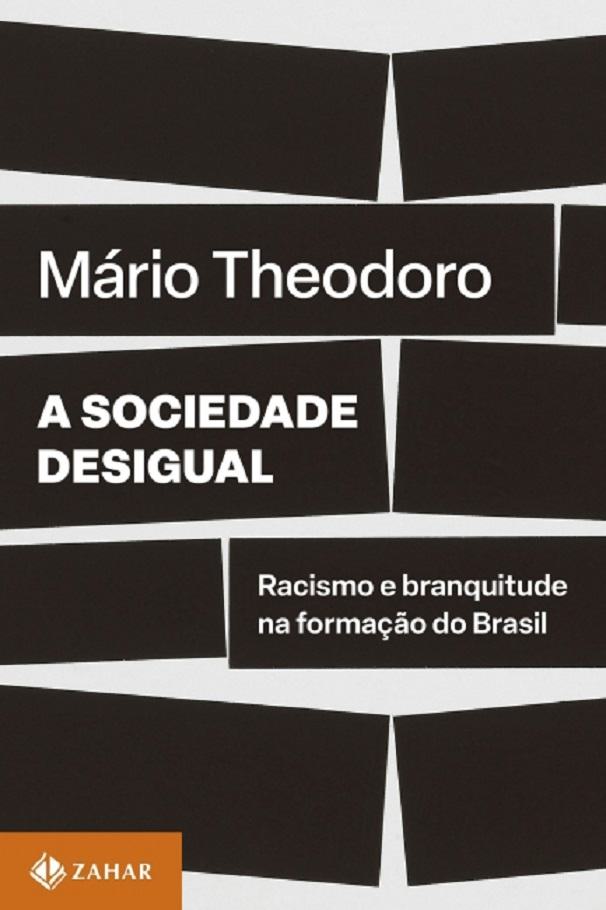 A sociedade desigual - Racisme et branquitude na formacao do Brasil - Photo 1/1