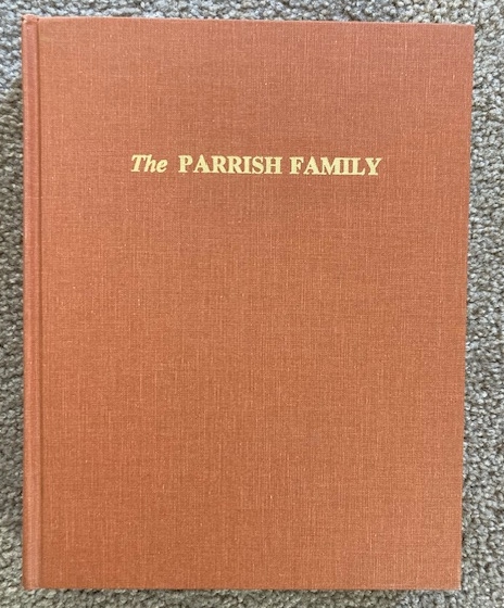The Parrish Family: Including the Allied Families of:;Belt, Boyd, Cole and Malone, Clokey, Garrett, Merryman, Parsons, Price, Tipton