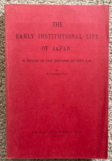 The Early Institutional Life Of Japan: A Study In The Reform Of 645 A.d.