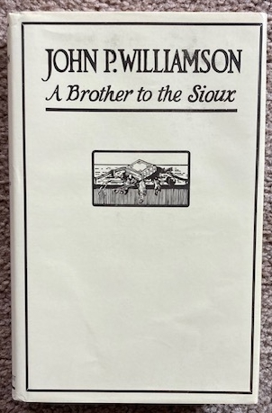John P. Williamson: A Brother To The Sioux