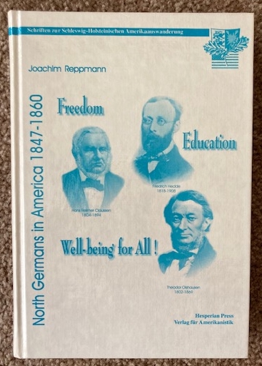 Freedom, Education, And Well-being For All!: North Germans In The USA 1847-1860