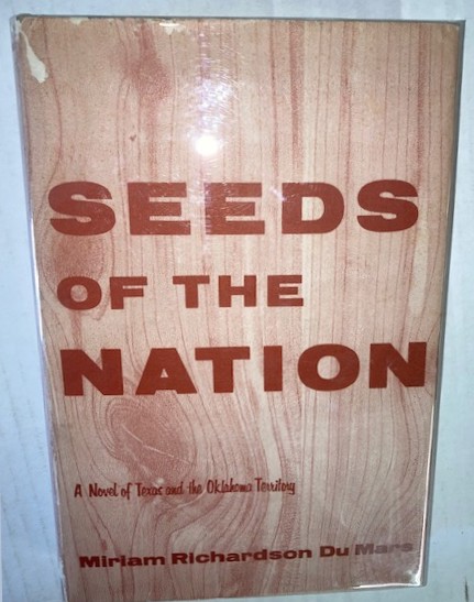 Seeds Of The Nation; A Novel of Texas and the Oklahoma Territory