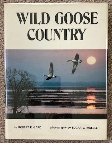 Wild Goose Country: Horicon Marsh to Horseshoe Island [signed, association copy]