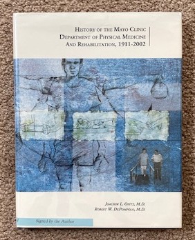History of the Mayo Clinic Department of Physical Medicine and Rehabilitation, 1911-2002