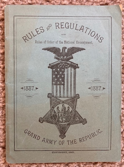 Rules and Regulations for the Government of the Grand Army of the Republic: Rules of Order, National Encampment 1887