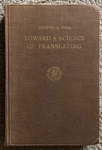 Toward a Science of Translating: With Special Reference to Principles and Procedures Involved inBible Translation