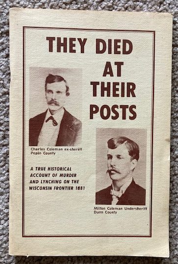 They Died at Their Posts: A True Historical Account of Murder and Lynching on the Wisconsin Frontier 1881