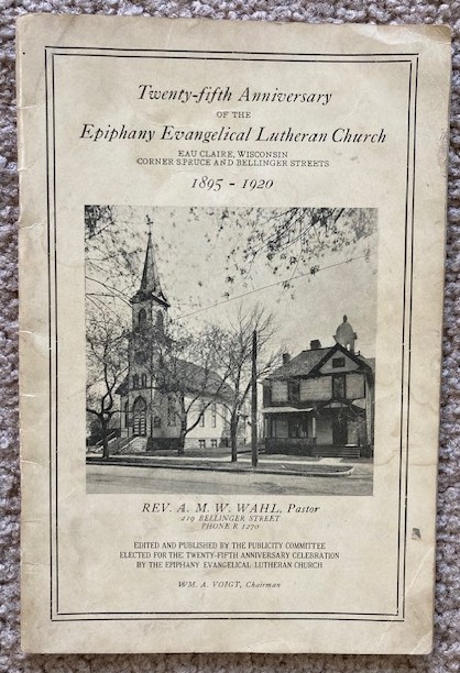 Twenty-fifth Anniversary of the Epiphany Evangelical Lutheran Church, 1895-1920 [Eau Claire, Wisconsin]