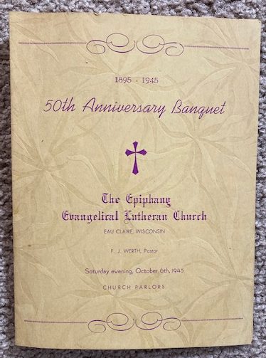 Program for the 50th Anniversary Banquet of the Epiphany Evangelical Lutheran Church, 1895-1945 [Eau Claire, Wisconsin]