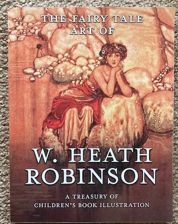 The Fairy Tale Art of W. Heath Robinson